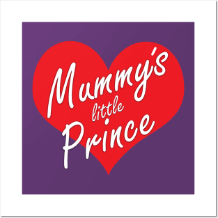 Mummy´s little Prince Posters and Art